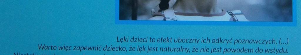 Zadaniem dorosłego jest dostrzec przyczynę dziecięcego strachu i dostarczyć odpowiedniego wsparcia.