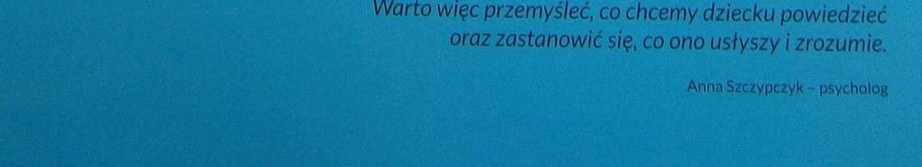 Dzięki strachowi dzieci stają się bardziej posłuszne, chcą uniknąć niebezpieczeństwa.