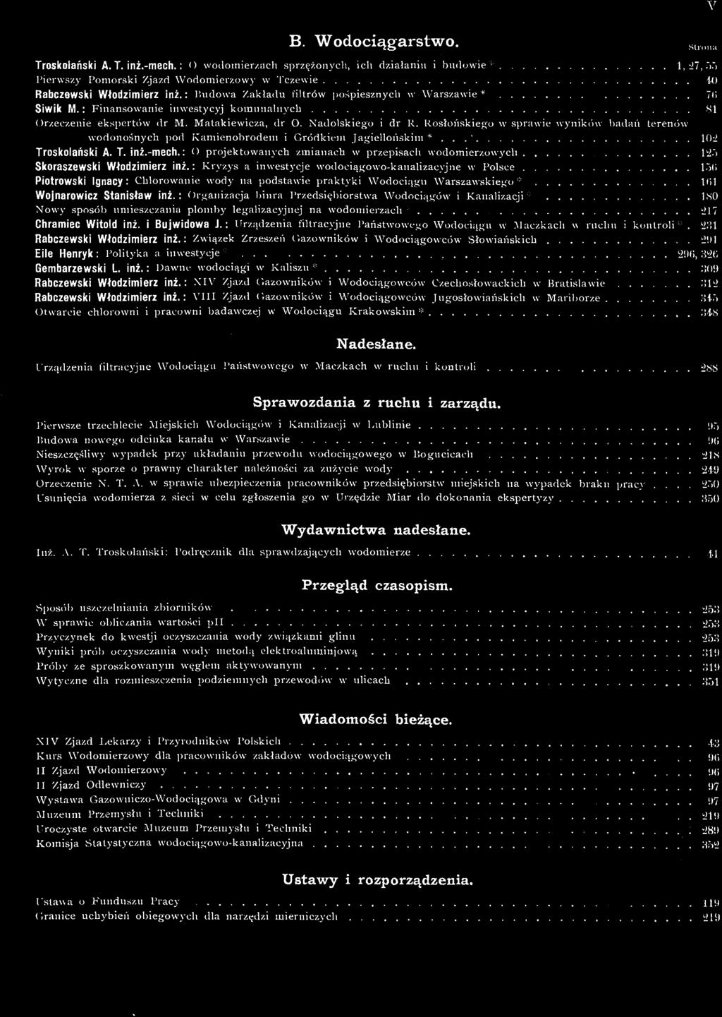 : VIII Zjazd Gazowników i Wodociągowców Jugosłowiańskich w Mariborze 345 Otwarcie chlorowni i pracowni badawczej w Wodociągu Krakowskim * 348 Nadesłane.