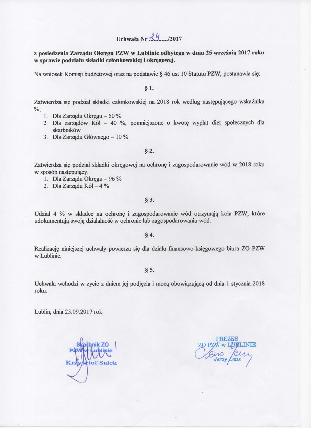 Uchwala Nr /2017 z posiedzenia Zarzadu Okregu PZW w Lublinie odbytego w dniu 25 wrzesnia 2017 roku w sprawie podziatu skladki czlonkowskiej i okr gowej.
