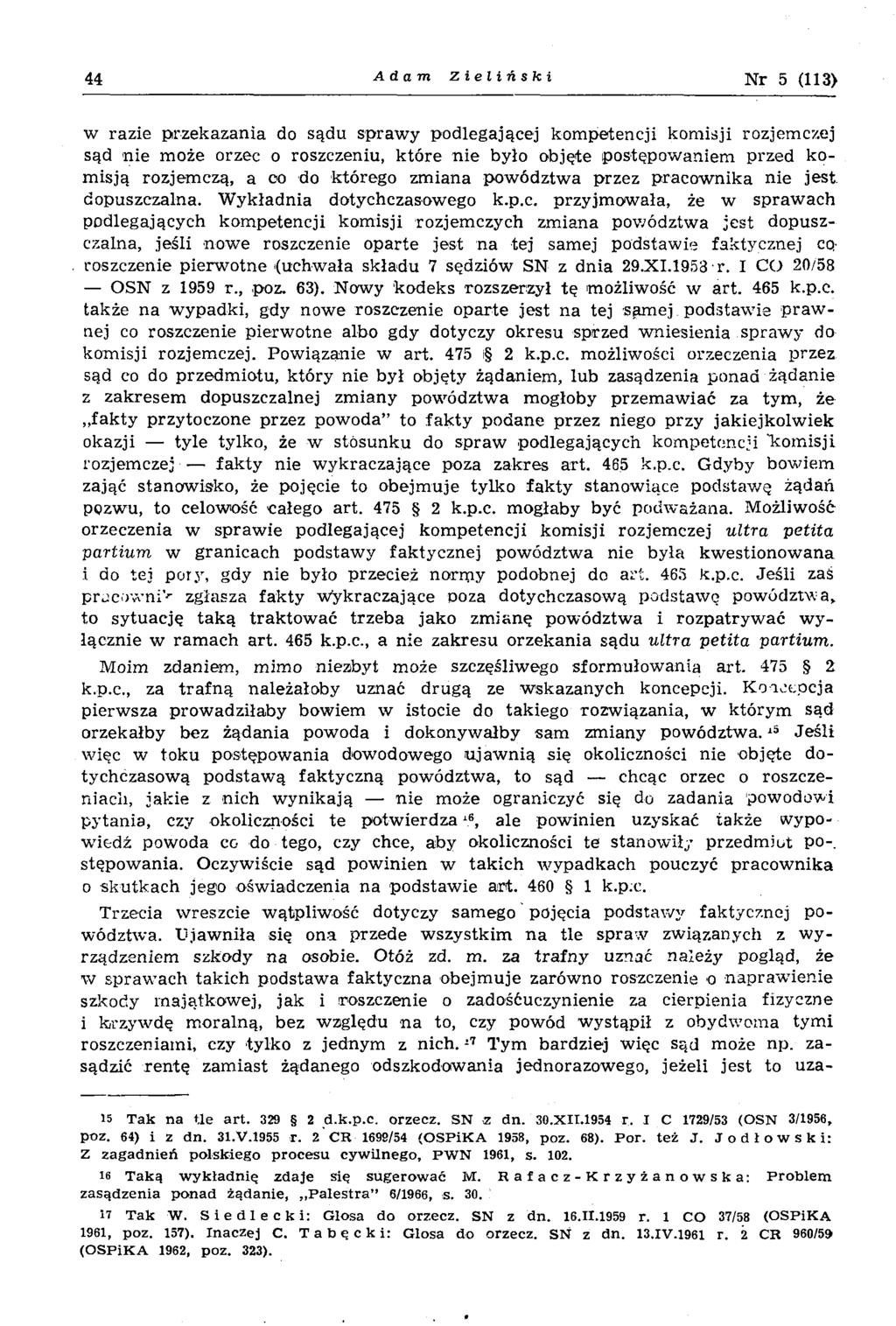 44 Adam Zieliński Nr 5 (113) w razie przekazania do sądu spraw y podlegającej kom petencji kom isji rozjem czej sąd n ie może orzec o roszczeniu, k tó re n ie było objęte postępow aniem przed kom