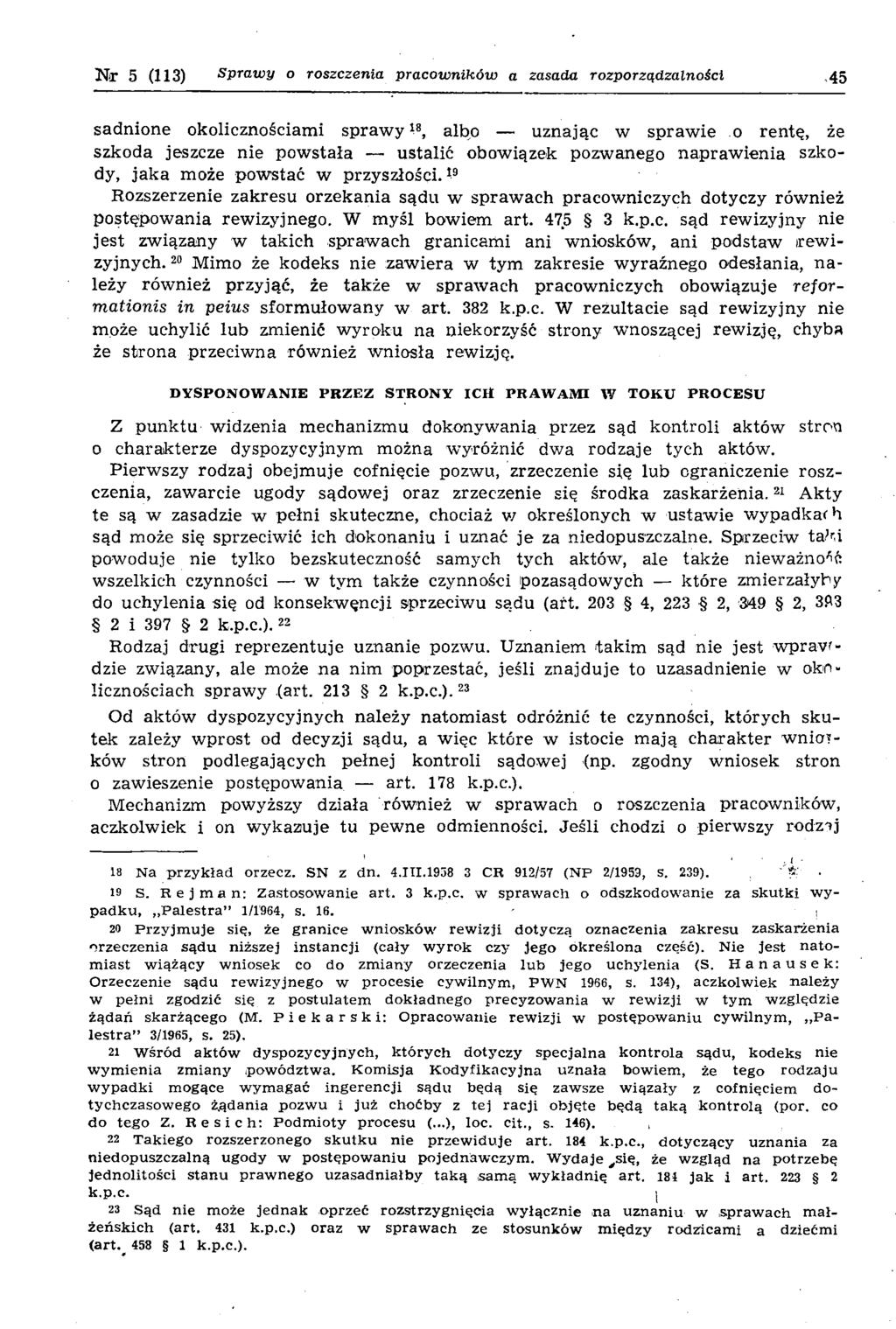 Nr 5 (113) S p r a w y o r o s z c z e n ia p r a c o w n ik ó w a za sa d a r o z p o r z ą d z a ln o ś c l 45 sadnione okolicznościam i spraw y ls, albo uznając w spraw ie o rentę, że szkoda