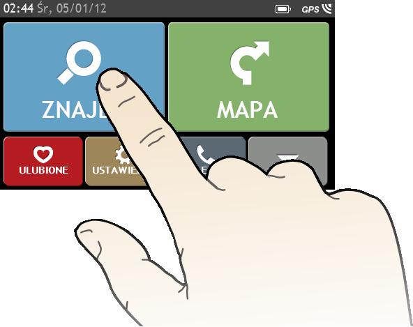 Jako korzystać z ekranu dotykowego? Nawigacja na ekranie Urządzenie Mio należy obsługiwać, dotykając ekran końcem palca.