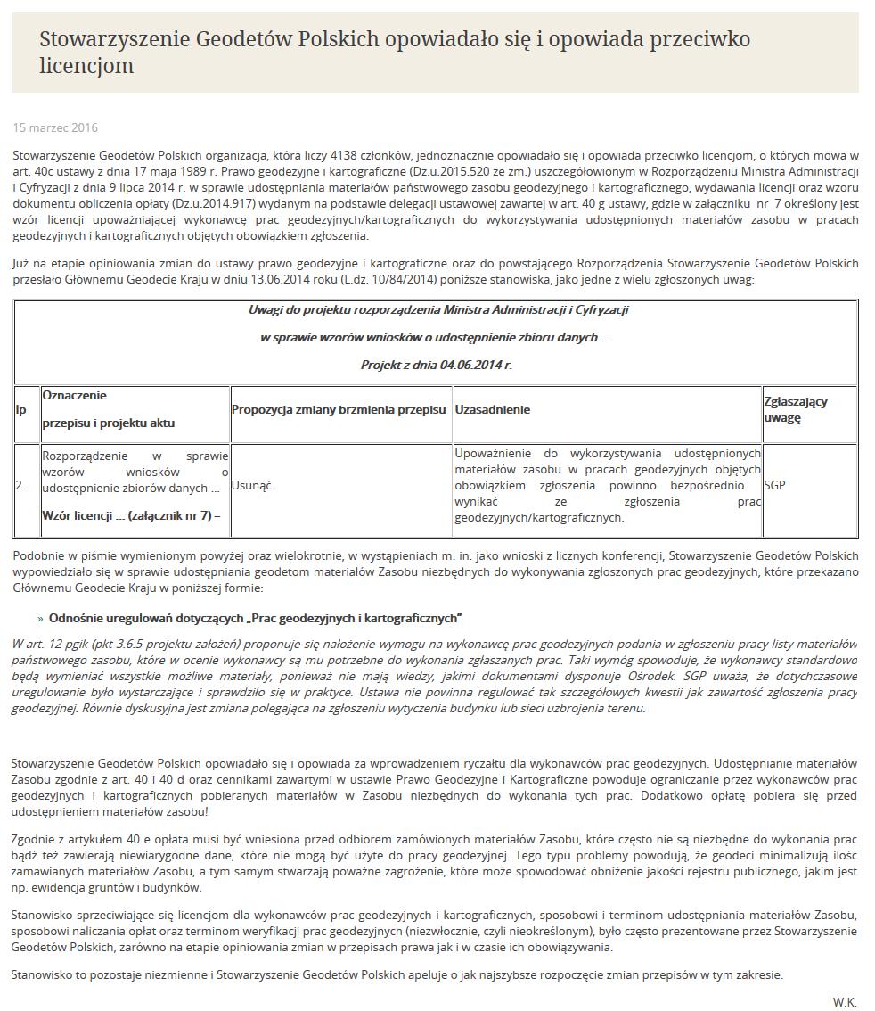 Podobne stanowisko wobec licencji wyraża także Stowarzyszenie Geodetów Polskich, które w obliczu informacji o uruchomieniu internetowej petycji na swojej stronie internetowej zamieściło taki oto