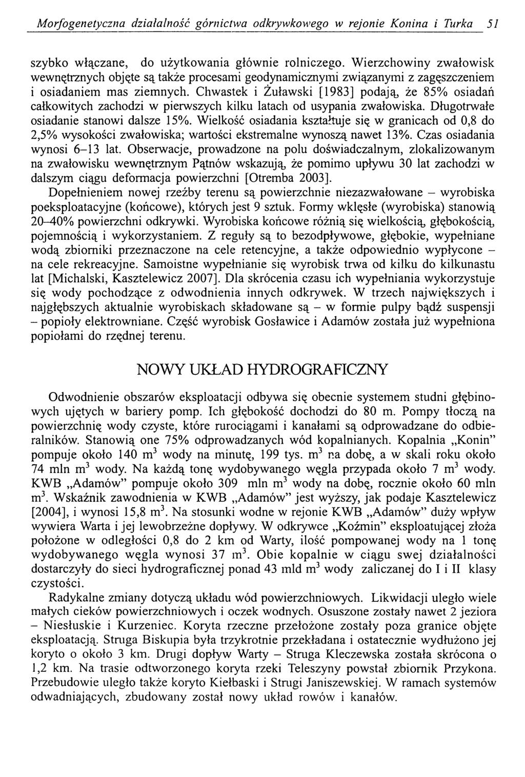 Morfogenetyczna działalność górnictwa odkrywkowego w rejonie Konina i Turka 51 szybko włączane, do użytkowania głównie rolniczego.