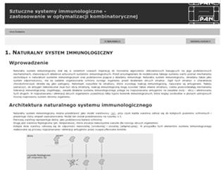 SZTUCZNY SYSTEM IMMUNOLOGICZNY (Artificial Immune Sstem, AIS) Zbiór metod obliczeniowch inspirowanch zasadami działania układów odpornościowch kręgowców.