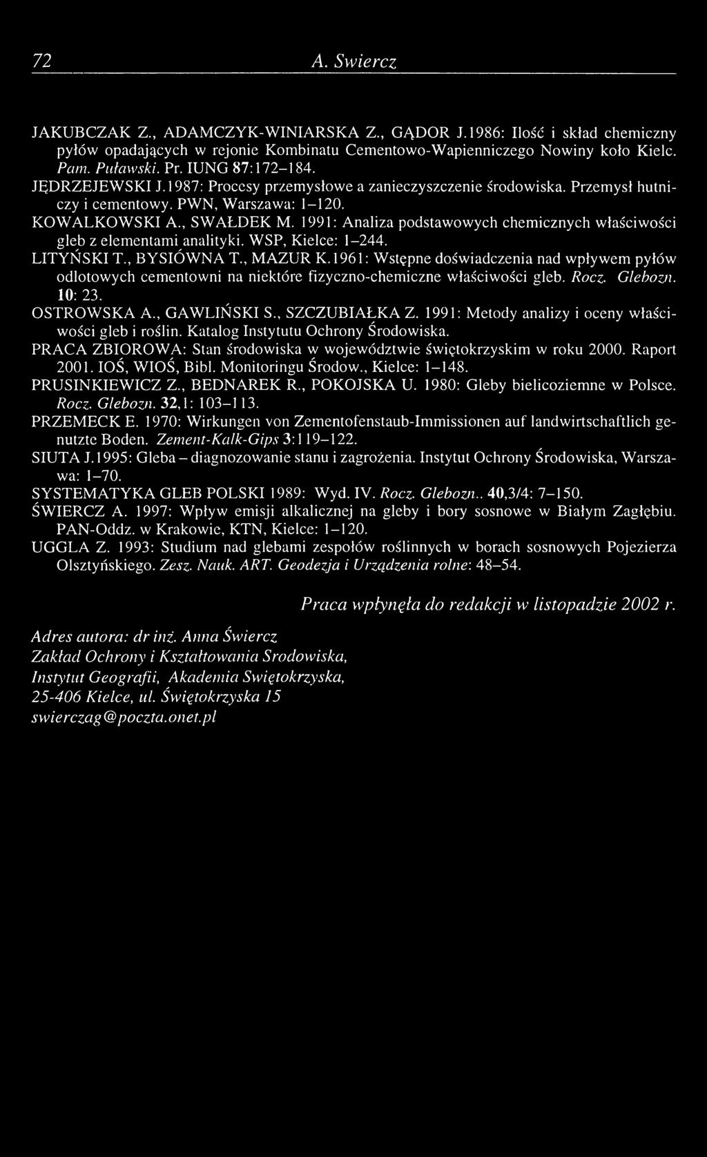 1991: Analiza podstawowych chemicznych właściwości gleb z elementami analityki. WSP, Kielce: 1-244. LITYŃSKI T., BYSIÓWNA T., MAZUR K.