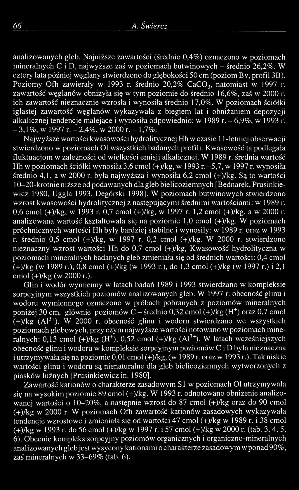 zawartość węglanów obniżyła się w tym poziomie do średnio 16,6%, zaś w 2000 r. ich zawartość nieznacznie wzrosła i wynosiła średnio 17,0%.