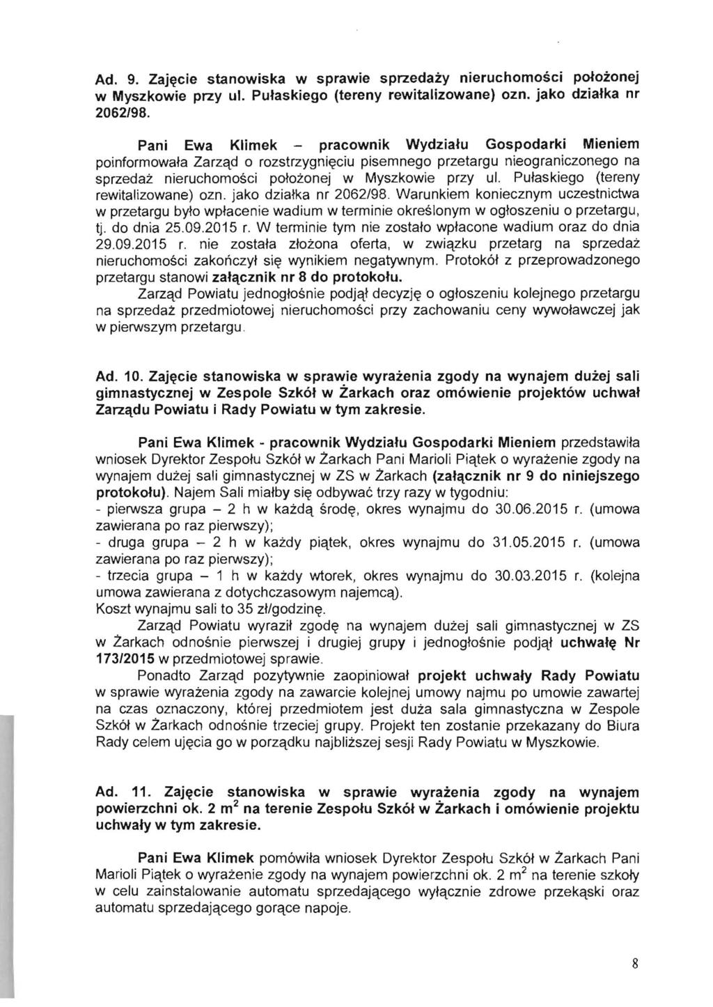 Ad. 9. Zajlilcie stanowiska w sprawie sprzedazy nieruchomosci polozonej w Myszkowie przy ul. Putaskiego (tereny rewitalizowane) ozn. jako dziatka nr 2062/98.