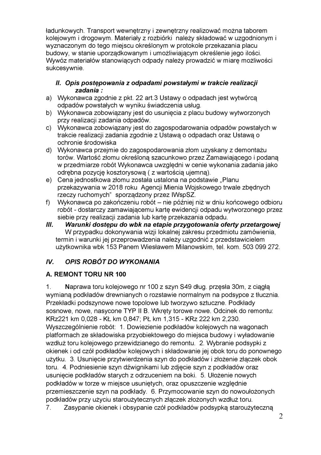 ładunkowych. Transport wewnętrzny i zewnętrzny realizować można taborem kolejowym i drogowym.