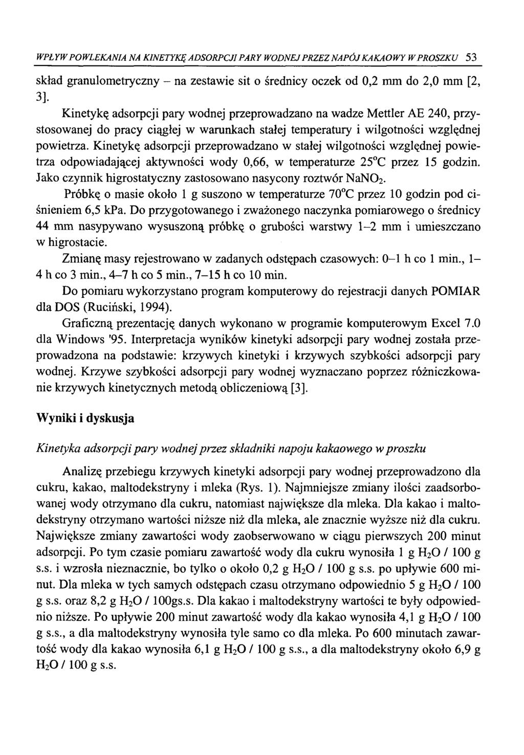 WPŁYW POWLEKANIA NA KINETYKĘ ADSORPCJI PARY WODNEJ PRZEZ NAPÓJ KAKAOWY W PROSZKU 53 skład granulometryczny - na zestawie sit o średnicy oczek od 0,2 mm do 2,0 mm [2, 3].