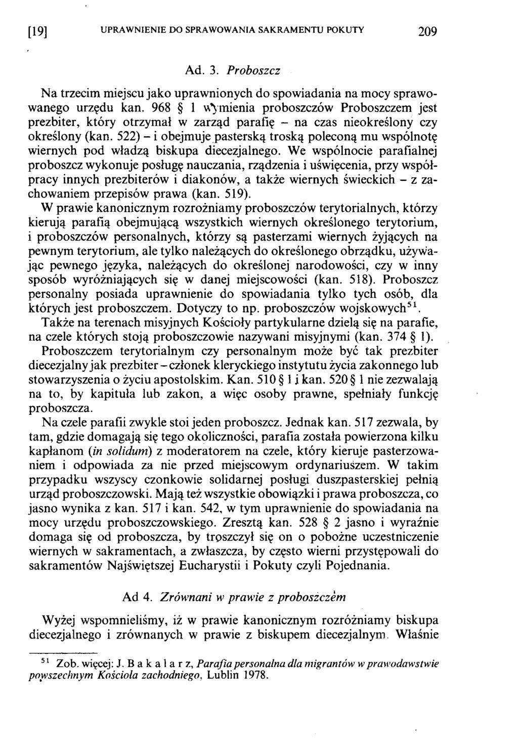[1 9 ] UPRAWNIENIE DO SPRAWOWANIA SAKRAMENTU POKUTY 2 0 9 Ad. 3. Proboszcz N a trzecim miejscu jako uprawnionych do spowiadania na mocy sprawowanego urzędu kan.
