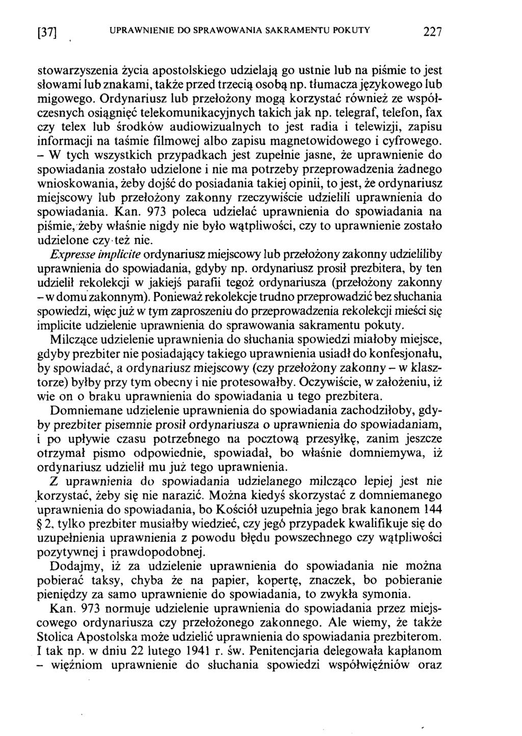 [3 7 ] UPRAWNIENIE DO SPRAWOWANIA SAKRAMENTU POKUTY 2 2 7 stowarzyszenia życia apostolskiego udzielają go ustnie lub na piśmie to jest słowami lub znakami, także przed trzecią osobą np.