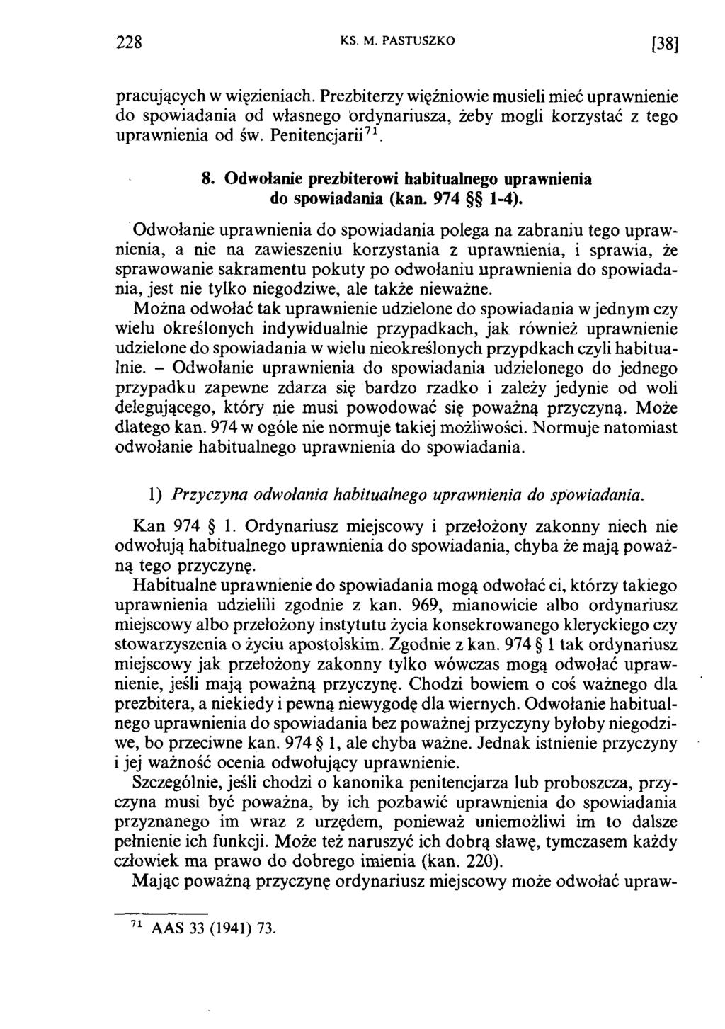 2 2 8 KS. M. PASTUSZKO [3 8 ] pracujących w więzieniach. Prezbiterzy więźniowie musieli mieć uprawnienie do spowiadania od własnego brdynariusza, żeby mogli korzystać z tego uprawnienia od św.