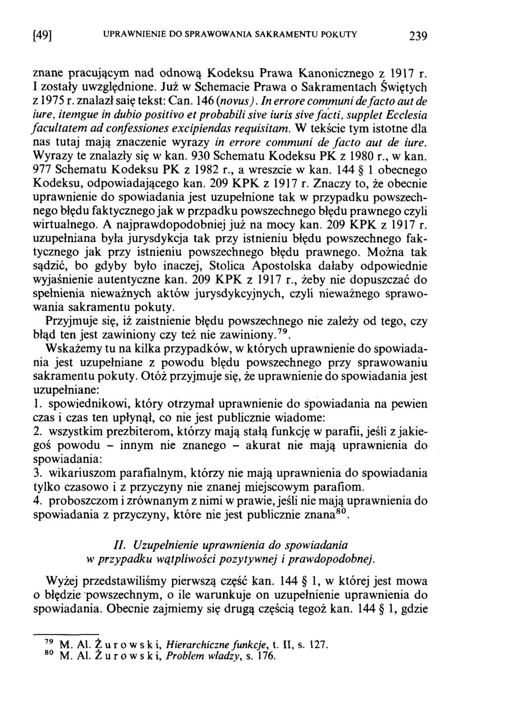 [4 9 ] UPRAWNIENIE DO SPRAWOWANIA SAKRAMENTU POKUTY 2 3 9 znane pracującym nad odnową Kodeksu Prawa Kanonicznego z 1917 r. I zostały uwzględnione.