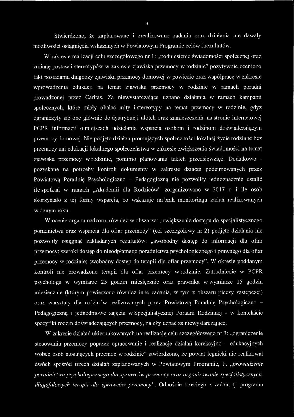 diagnozy zjawiska przemocy domowej w powiecie oraz współpracę w zakresie wprowadzenia edukacji na temat zjawiska przemocy w rodzinie w ramach poradni prowadzonej przez Caritas.