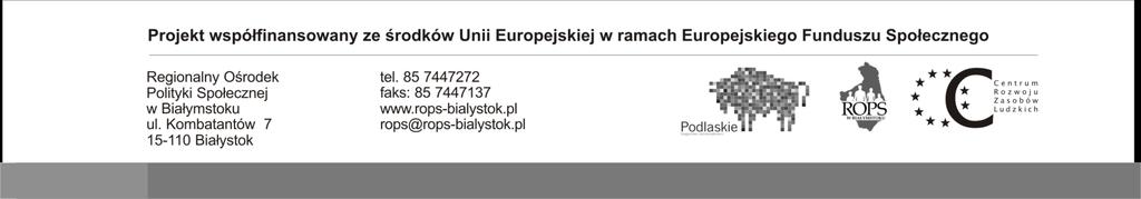 OIS.26.6.2014 Załącznik nr 7 do SIWZ ISTOTNE POSTANOWIENIA UMOWY zawarta dnia.2014 r., pomiędzy: Regionalnym Ośrodkiem Polityki Społecznej w Białymstoku, z siedzibą przy ul.