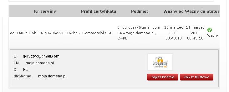 Dla interesującego nas certyfikatu wybieramy opcję Zapisz tekstowo lub Zapisz binarnie: UWAGA: Pobrany w ten sposób plik zawiera jedynie certyfikat serwera pozostałe certyfikaty CERTUM można pobrać z