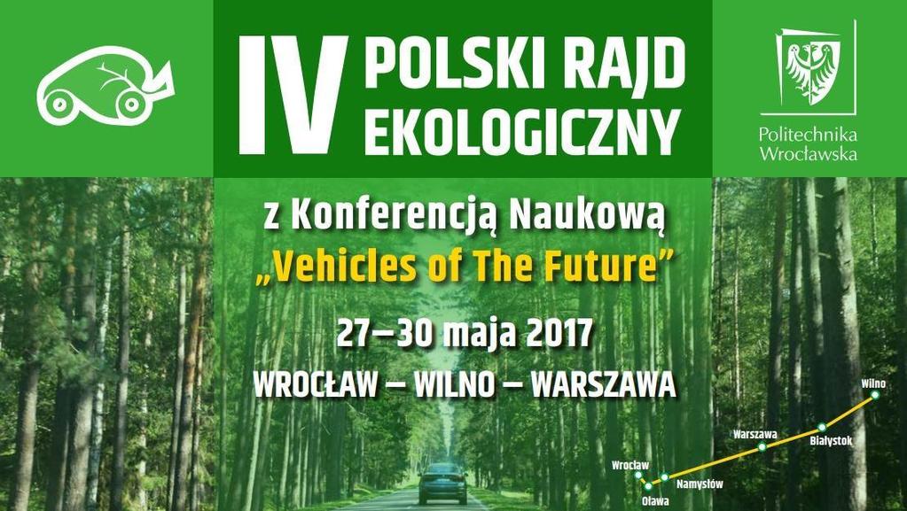 Wydział Mechaniczno-Energetyczny z Kołem Naukowym Skrzyneczka był głównym organizatorem IV Polskiego Rajdu Ekologicznego z Konferencją Naukową "Vehicles of The Future, który pod patronatem Prorektora