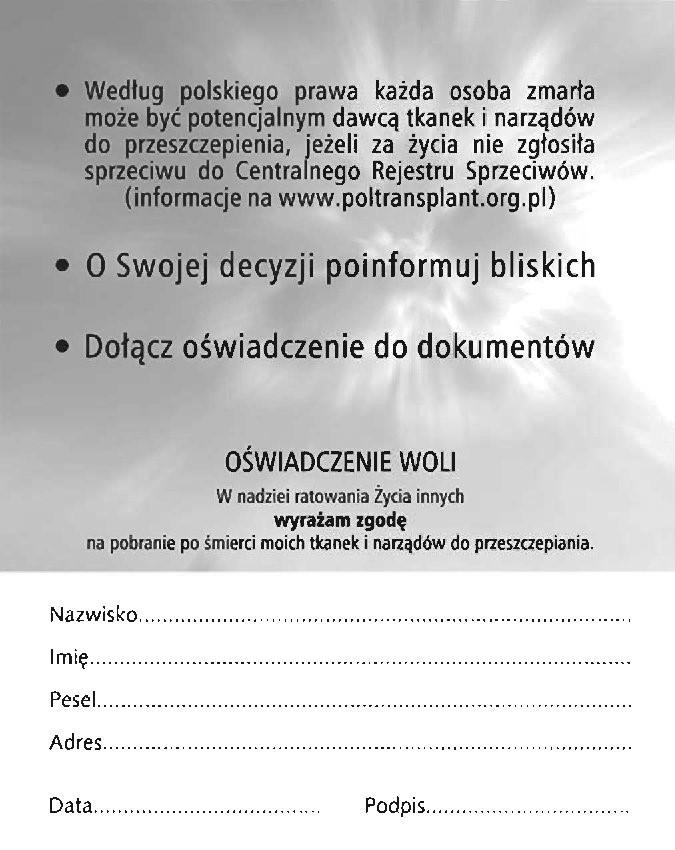 TRANSLOGISTICS 2014 21 Stwierdzania Śmierci Mózgu, co jest jednoznaczne z orzeczeniem zgonu pacjenta.