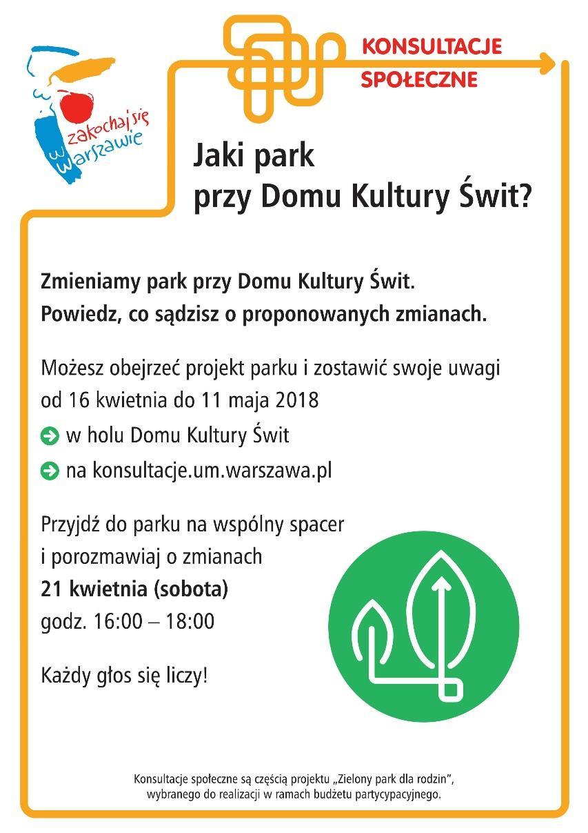 Ogłoszenie pojawiło się też na Facebooku na fanpage ach: Konsultacje Społeczne Warszawa Dom Kultury Świt Świtlica DK Świt Zielony Park przy Domu Kultury Świt (profil założony na początku konsultacji