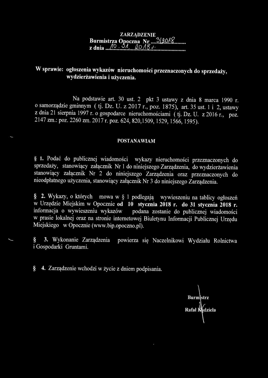 o gospodarce nieruchomościami (tj. Dz. U. z 2016 r., poz. 2147 zm.: poz. 2260 zm. 2017 r. poz. 624, 820,1509, 1529, 1566, 1595). POSTANAWIAM 1.