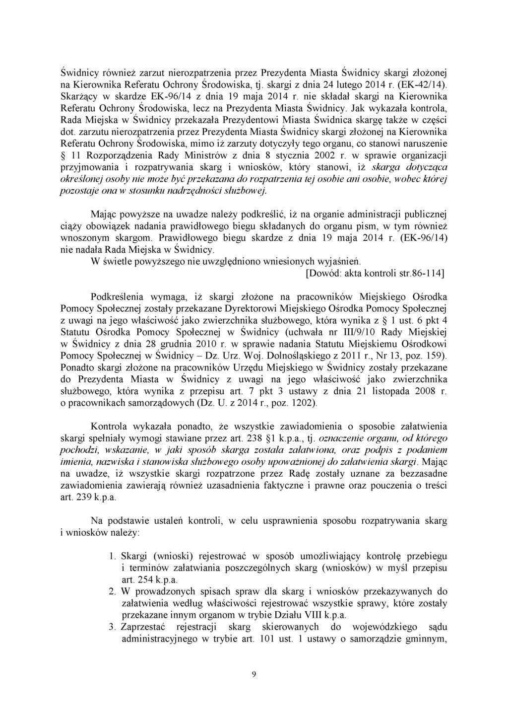 Świdnicy również zarzut nierozpatrzenia przez Prezydenta Miasta Świdnicy skargi złożonej na Kierownika Referatu Ochrony Środowiska, tj. skargi z dnia 24 lutego 2014 r. (EK-42/14).
