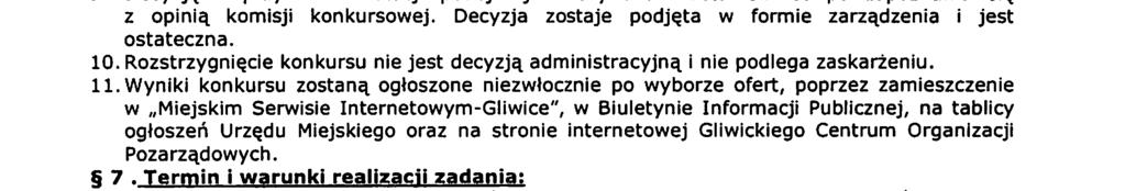 realizować zadanie publiczne, współudział w projekcie partnerów (projekty partnerskie organizacji); (0-10) 5) analiza dotychczasowego wykonywania i rozliczania zadań zlecanych przez Miasto Gliwice -