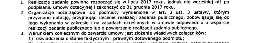 Wymagana minimalna liczba punktów uprawniająca oferentów do otrzymania dotacji wynosi 26, przy czym pierwszeństwo ma oferta, która uzyskała największą liczbę punktów. Maksymalna liczba punktów to 50.