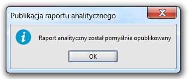 mże być wyknywana wyłącznie przez użytkwnika uprawnieniach administratra, dtyczy tylk tych raprtów, dla których w prcesie twrzenia raprtu wybrany zstał typ: d publikacji (raprty te mają w pierwszej