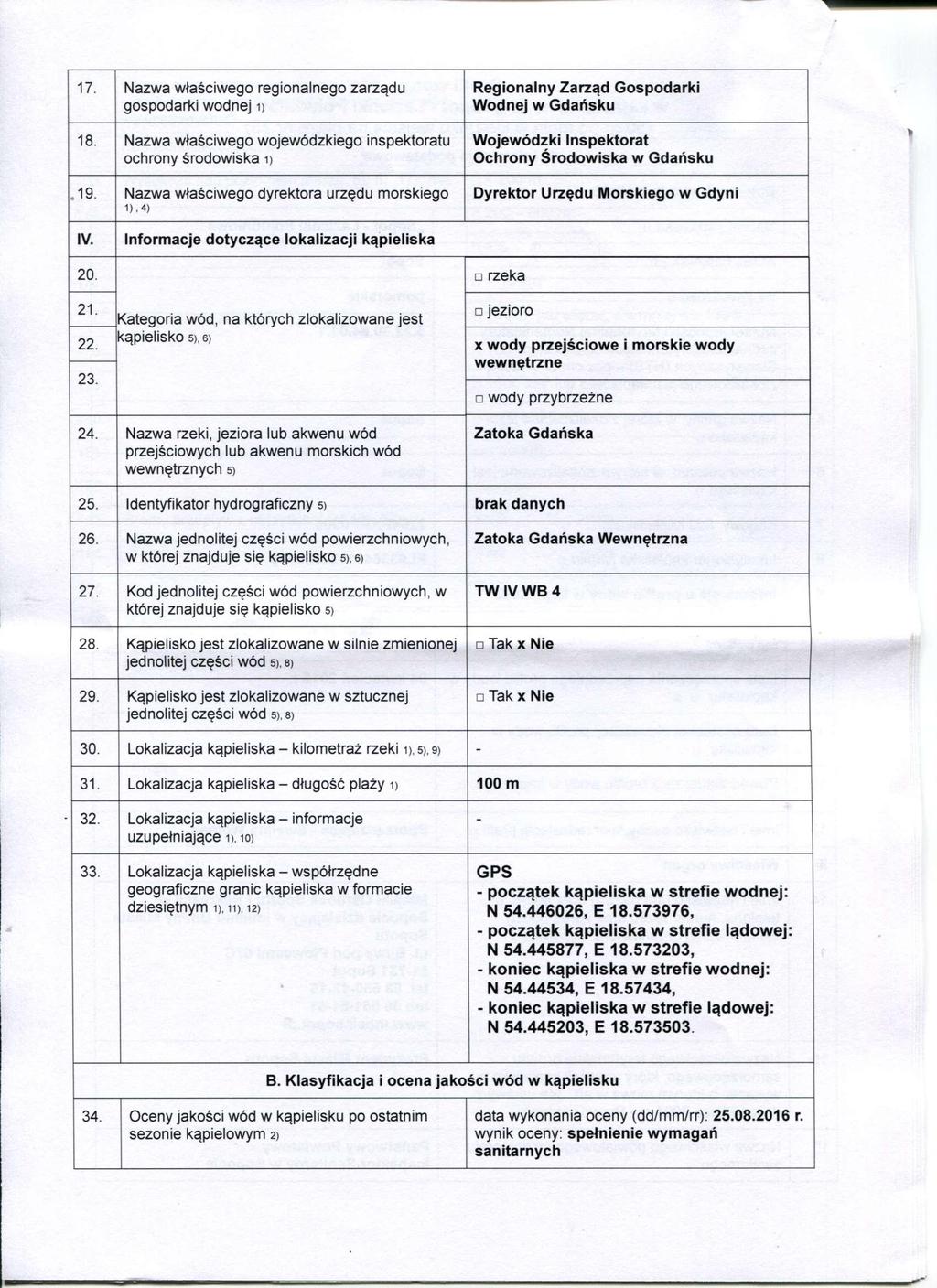 17. Nazwa w+asciwego regionalnego zarza.du gospodarki wodnej i> 18. Nazwa wtasciwego wojewodzkiego inspektoratu ochrony srodowiska 1).19. Nazwa wlasciwego dyrektora urzedu morskiego D.