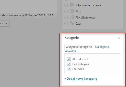 3.3.2.1.2. Przypisanie wpisu do kategorii Kategorie są to grupy wpisów, połączonych według dowolnego kryterium np. tematycznie.