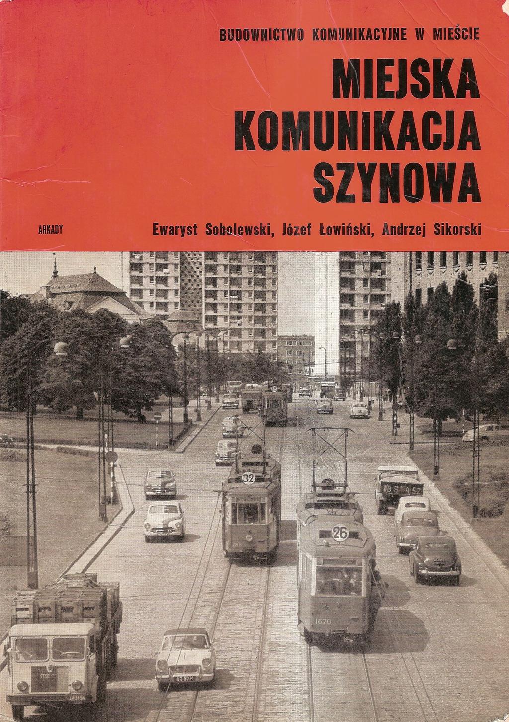 Sobolewski E., Nowiński J., Sikorski A.: Miejska komunikacja szynowa, WKiŁ 1971 1. 2. 3. 4. 5. 6.