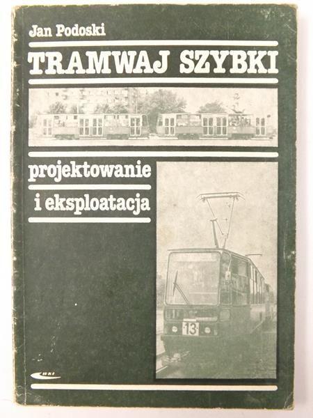 Podoski J.: Tramwaj szybki, WKiŁ 1983 1. Rola transportu w urbanistyce współczesnej 2. Środki transportu miejskiego 3. Obliczenia trakcyjne 4. Energetyka transportu miejskiego 5.