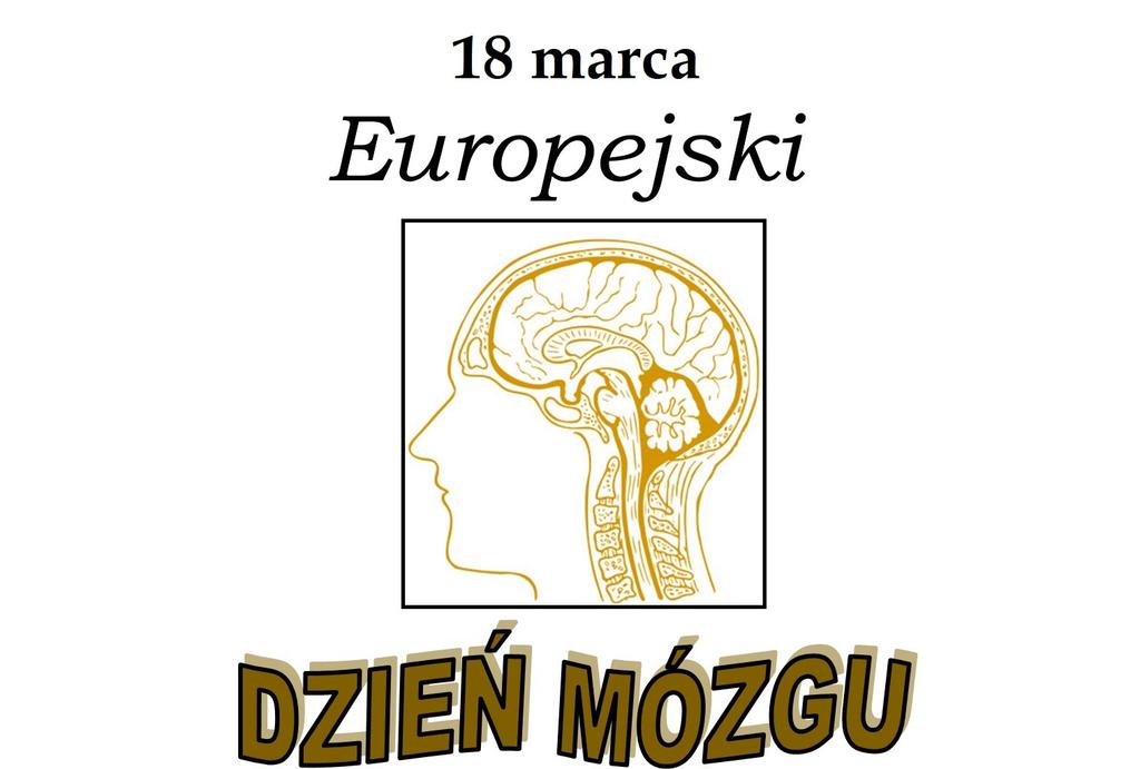 Europejski Dzień Mózgu 18 marca Jeśli chcesz, by sprawnie funkcjonował Twój mózg, a wraz z nim całe Twoje ciało, pamiętaj, że powinieneś o niego dbać. Czy wiesz, jak możesz usprawnić swój mózg?