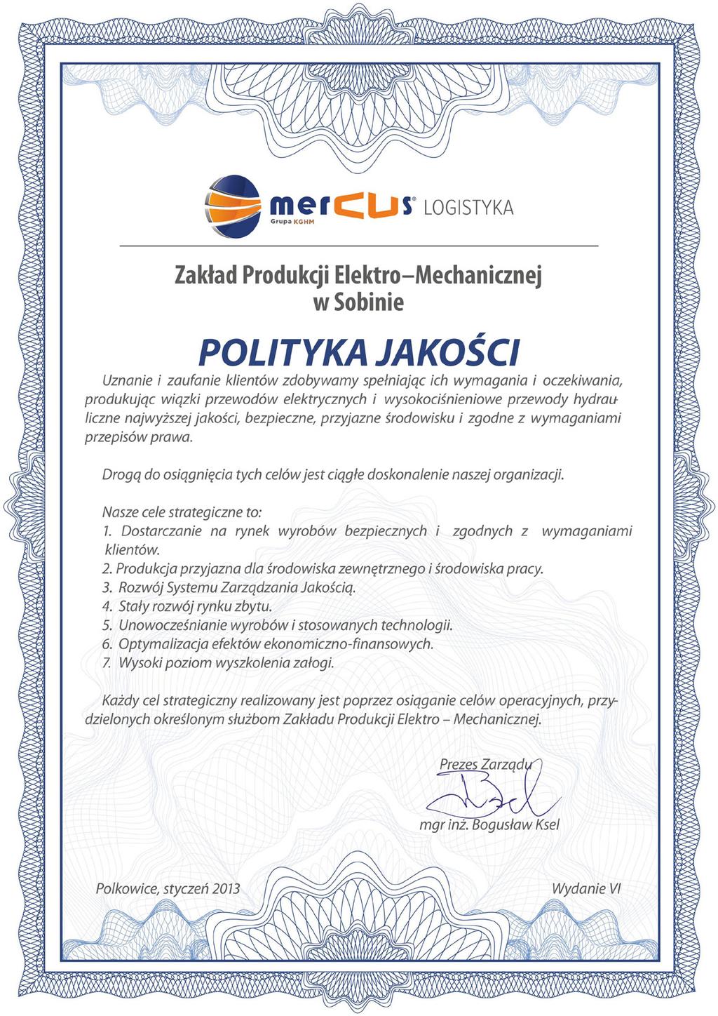 Zakład posiada również certyfikat UL (typu A oraz B) na komponenty i produkcję wiązek zgodnie z normą UL 817 (ZPFW2,