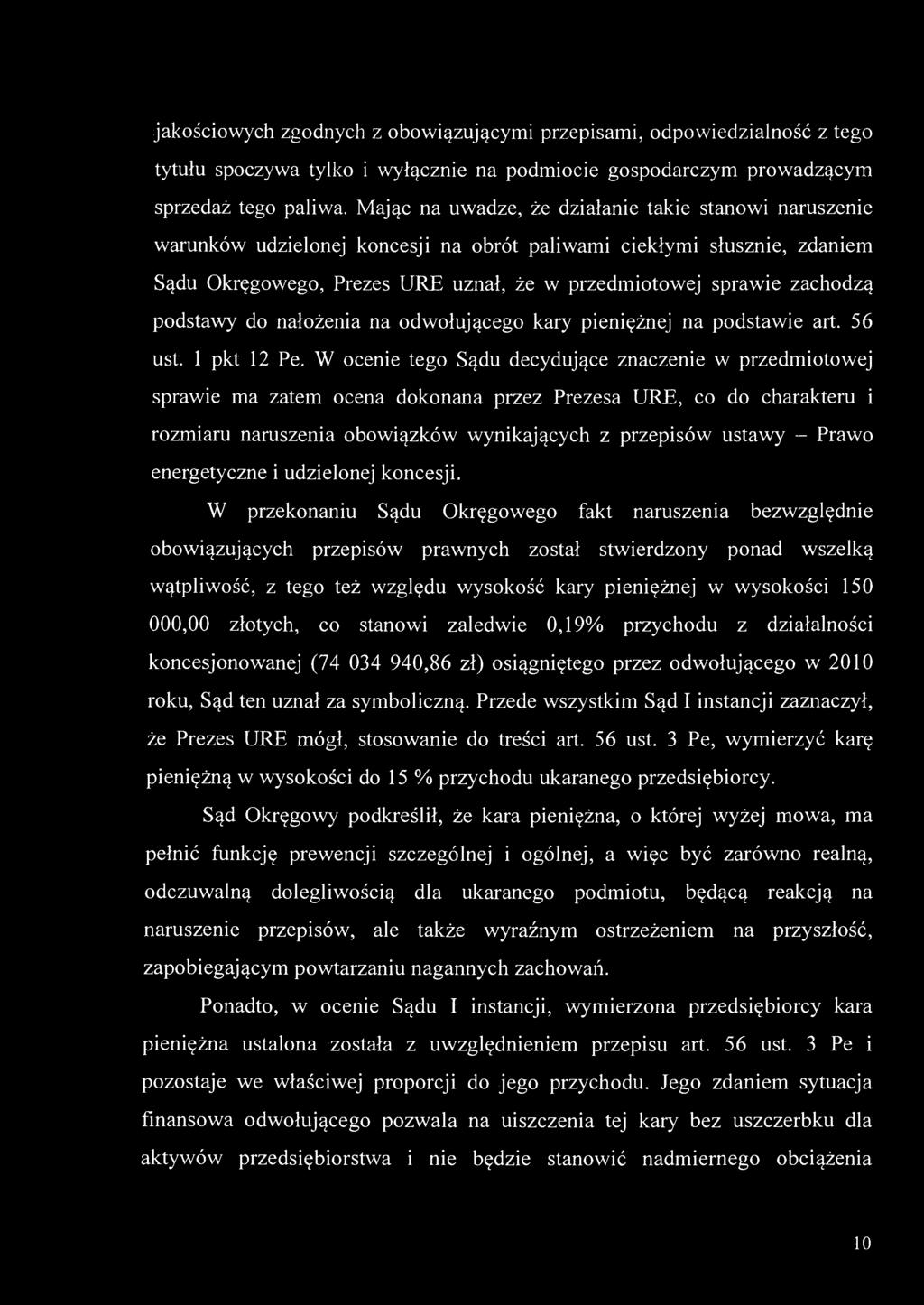 jakościowych zgodnych z obowiązującymi przepisami, odpowiedzialność z tego tytułu spoczywa tylko i wyłącznie na podmiocie gospodarczym prowadzącym sprzedaż tego paliwa.