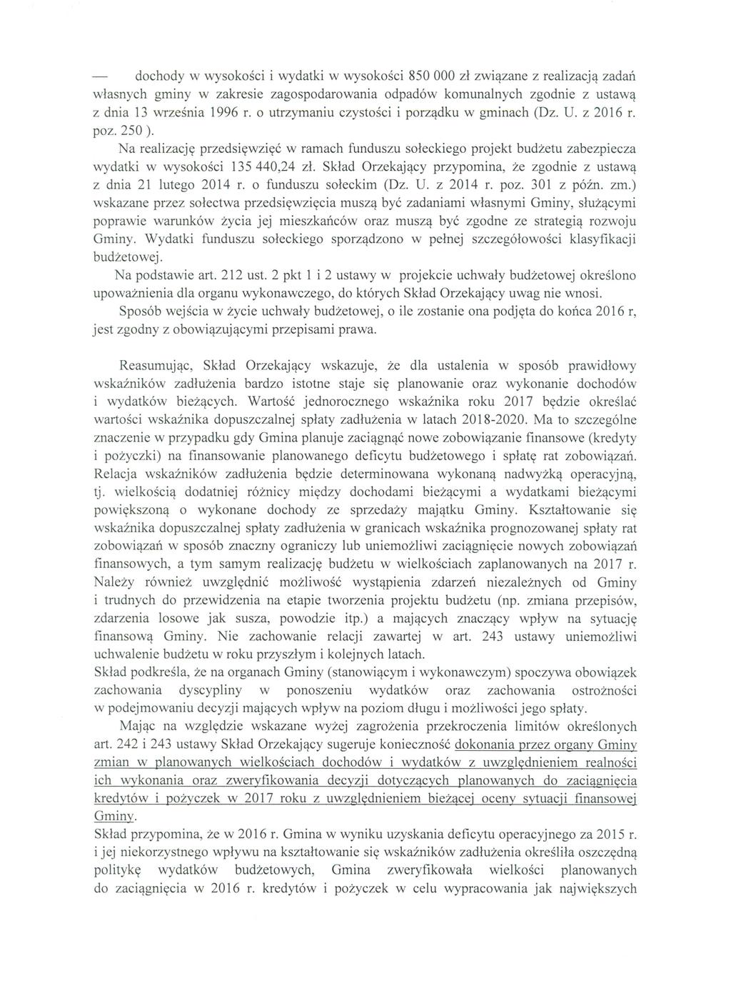 dochody w wysokości i wydatki w wysokości 850000 zł związane z realizacją zadań własnych gminy w zakresie zagospodarowania odpadów komunalnych zgodnie z ustawą z dnia 13 września 1996 r.