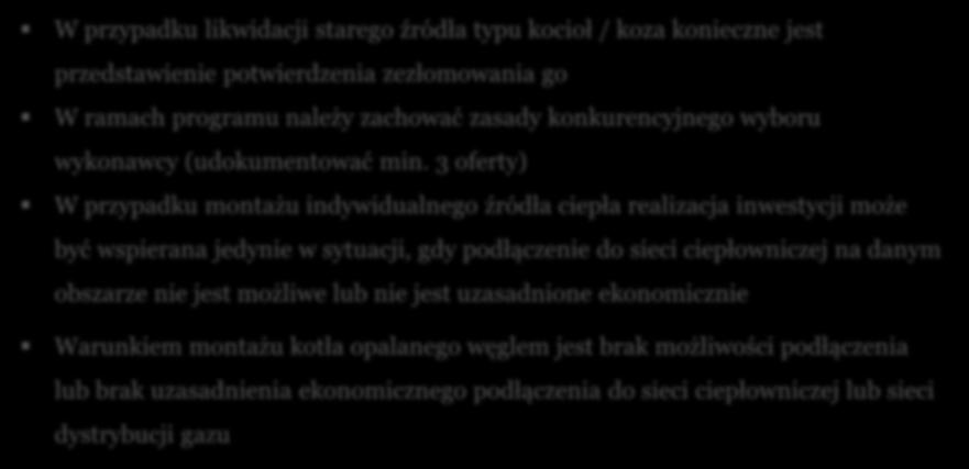 Ważne informacje W przypadku likwidacji starego źródła typu kocioł / koza konieczne jest przedstawienie potwierdzenia zezłomowania go W ramach programu