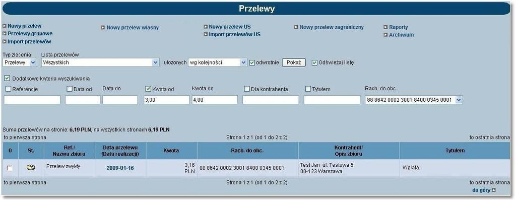 Filtrowanie listy przelewów według dodatkowych kryteriów wyszukiwania W opcji Przelewy oraz w Archiwum użytkownik ma możliwość filtrowania listy przelewów według dodatkowych kryteriów.