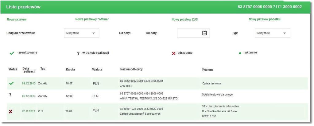 Rozdział 9 Przelewy Przelewy na liście sortowane są po dacie zlecenia co oznacza, że najnowsze przelewy prezentowane są na górze listy. W przypadku włączonej usług przelewy.