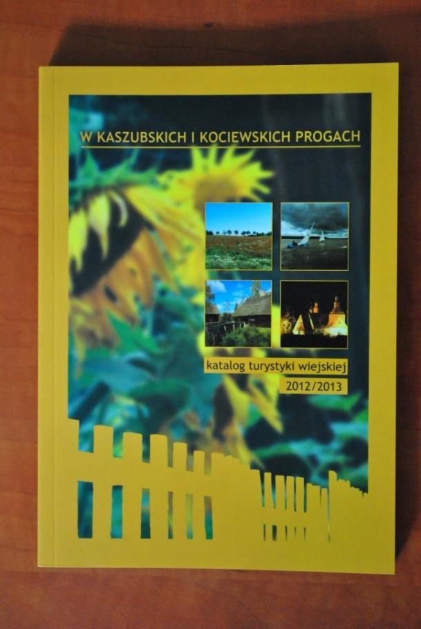 Projekty współpracy: W Kaszubskich i Kociewskich Progach Katalog turystyki wiejskiej (2012)