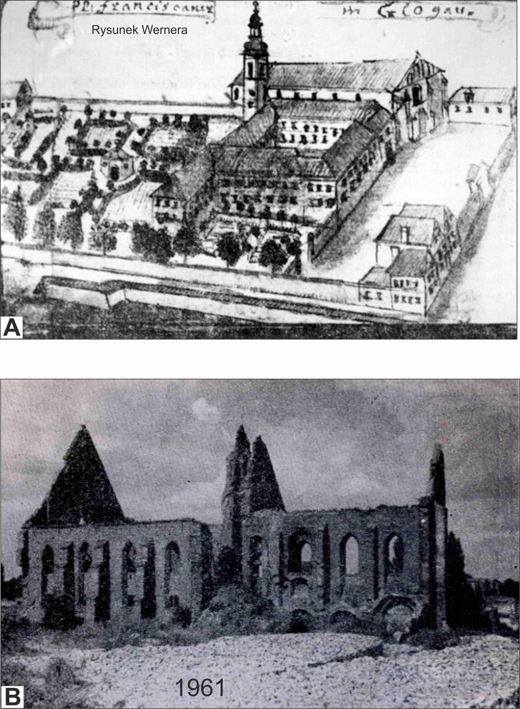 Fig. 4. Głogów. A - rysunek kościoła Św. Stanisława i klasztoru o.o. Franciszkanów, widok od północy (wg Wernera); B ruiny kościoła Św.