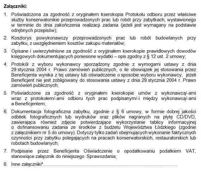 dokumentacja, potwierdzająca wykorzystanie logo Województwa Łódzkiego), jak również działania prawne (kopie innych umów, kopię przelewu zapłaty dla