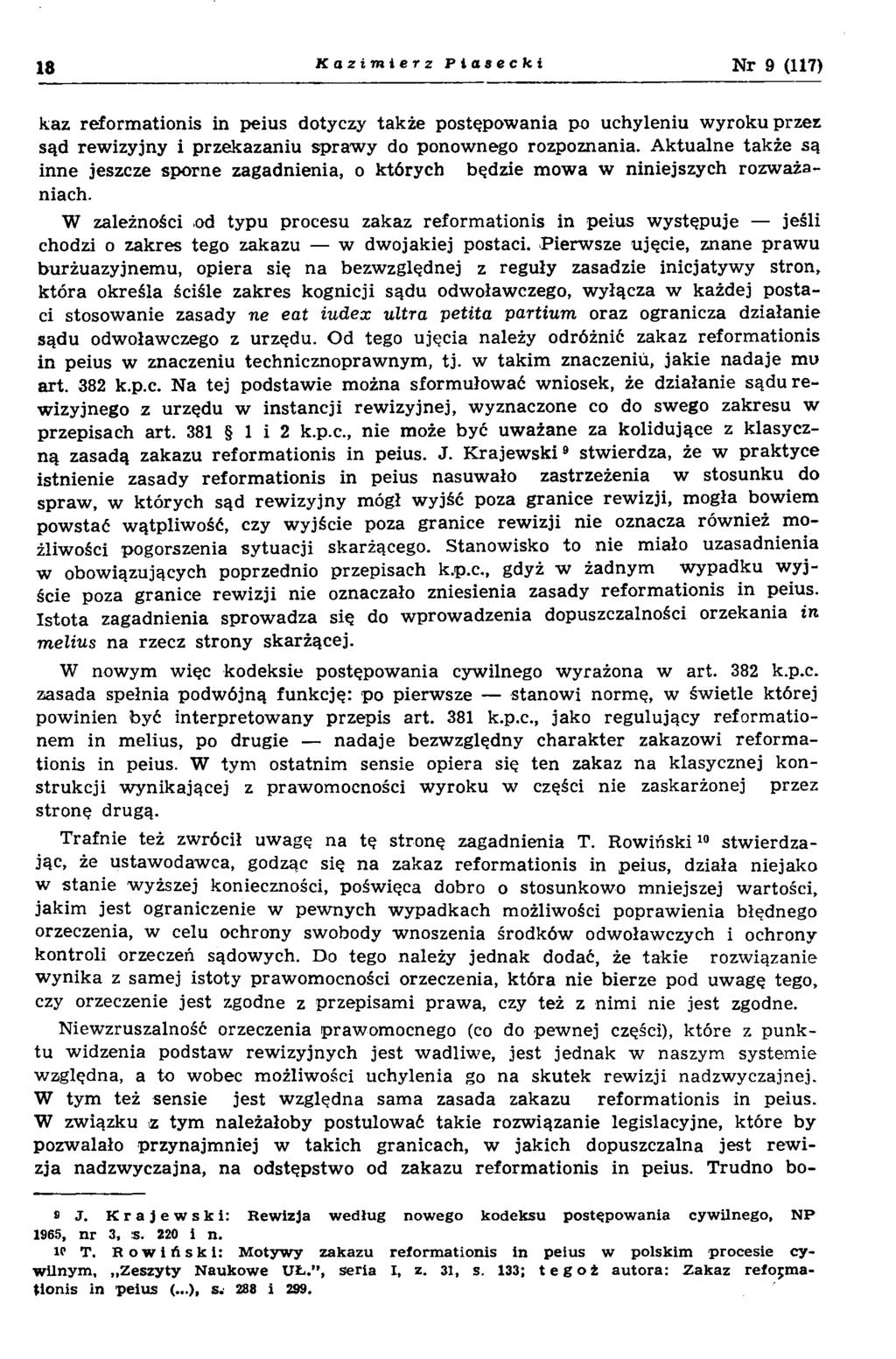 18 Kazimierz Piasecki Nr 9 (117) kaz reform ationis in peius dotyczy także postępow ania po uchyleniu w yroku przez sąd rew izyjny i przekazaniu spraw y do ponownego rozpoznania.
