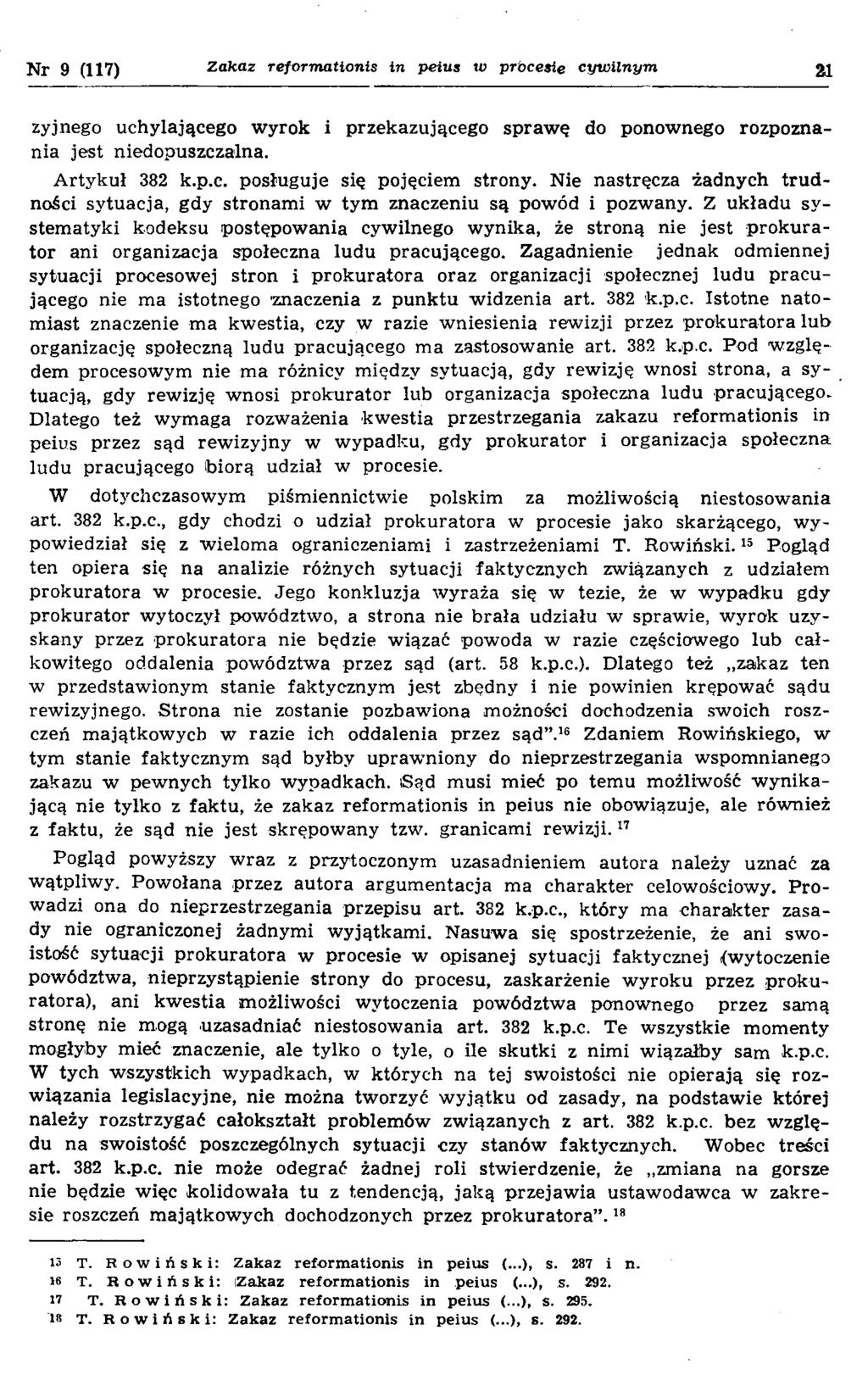 Nr 9 (117) Zakaz reform ationis in peius to procesie cyw ilnym 21 zyjnego uchylającego w yrok i przekazującego spraw ę do ponow nego rozpoznania jest niedopuszczalna. A rty ku ł 382 k.p.c. posługuje się pojęciem strony.