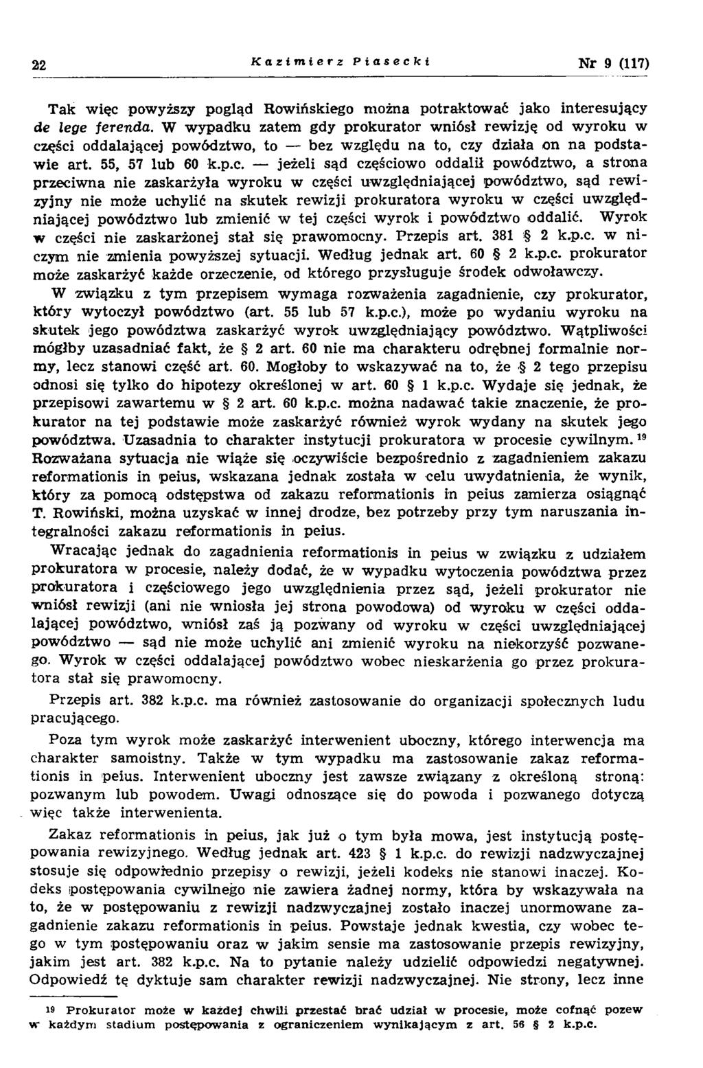 2 2 Kazimierz Piasecki Nr 9 (117) T ak w ięc powyższy pogląd Rowińskiego m ożna potraktow ać jako interesujący de lege jerenda.