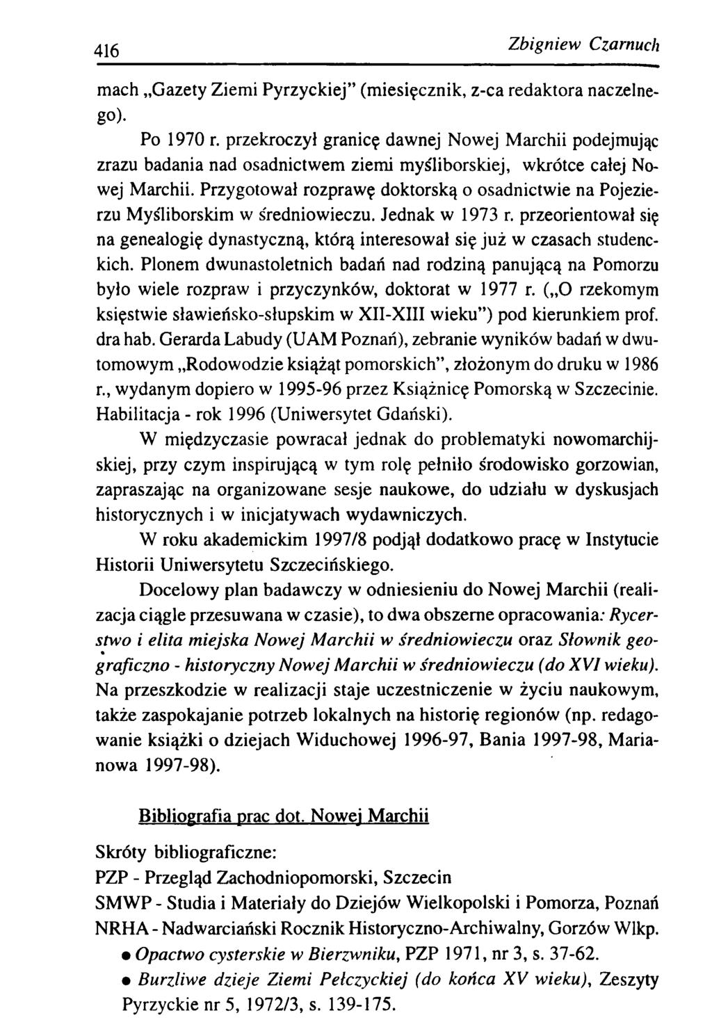 416 Z b igniew Czarnuch mach Gazety Ziemi Pyrzyckiej (miesięcznik, z-ca redaktora naczelnego). Po 1970 r.