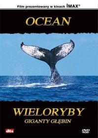 WIELORYBY - GIGANTY GŁĘBIN [Film] / reŝ. Ben Shedd Warszawa : GM Distribution, 2009 ; prod. 2007. - 1 dysk DVD (40 min) : dźw. DD 5.