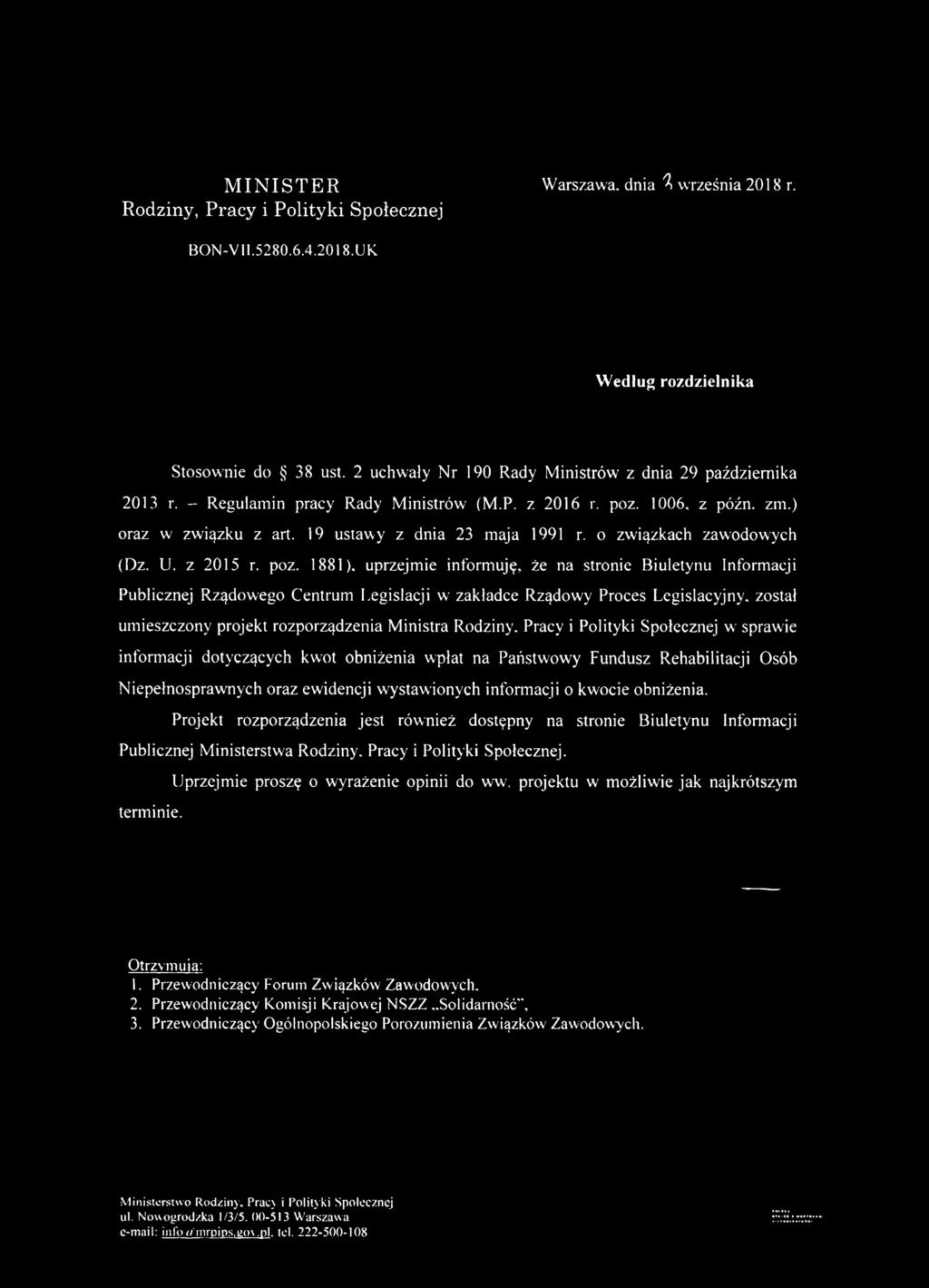 uprzejm ie inform uję, że na stronie Biuletynu Informacji Publicznej Rządowego Centrum Legislacji w zakładce Rządowy Proces Legislacyjny, został um ieszczony projekt rozporządzenia M inistra Rodziny.